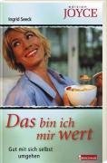 Das bin ich mir wert: Gut mit sich selbst umgehen Lifestyle