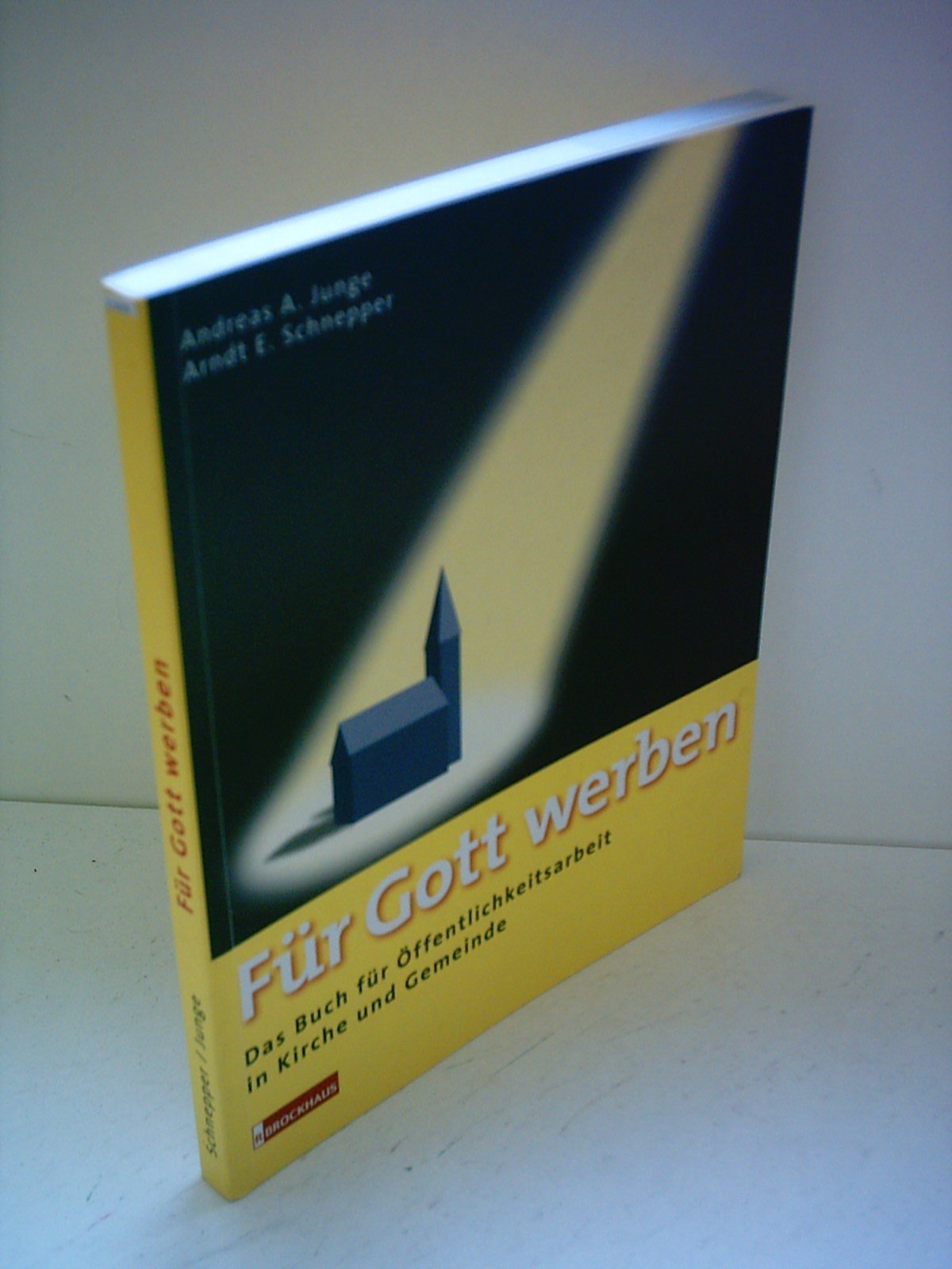 Für Gott werben: Das Buch für Öffentlichkeitsarbeit in Kirche und Gemeinde Religion & Esotericism