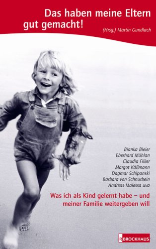 Das haben meine Eltern gut gemacht!: Was ich als Kind gelernt habe - und meiner Familie weitergeben will Books