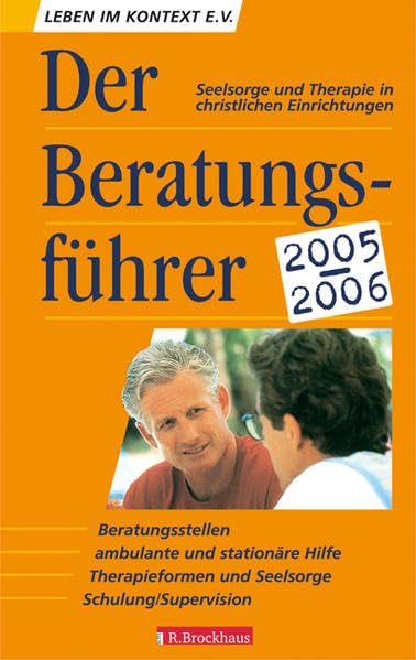 Der Beratungsführer 2005/2006: Seelsorge und Therapie in christlichen Einrichtungen Business, Finance & Career