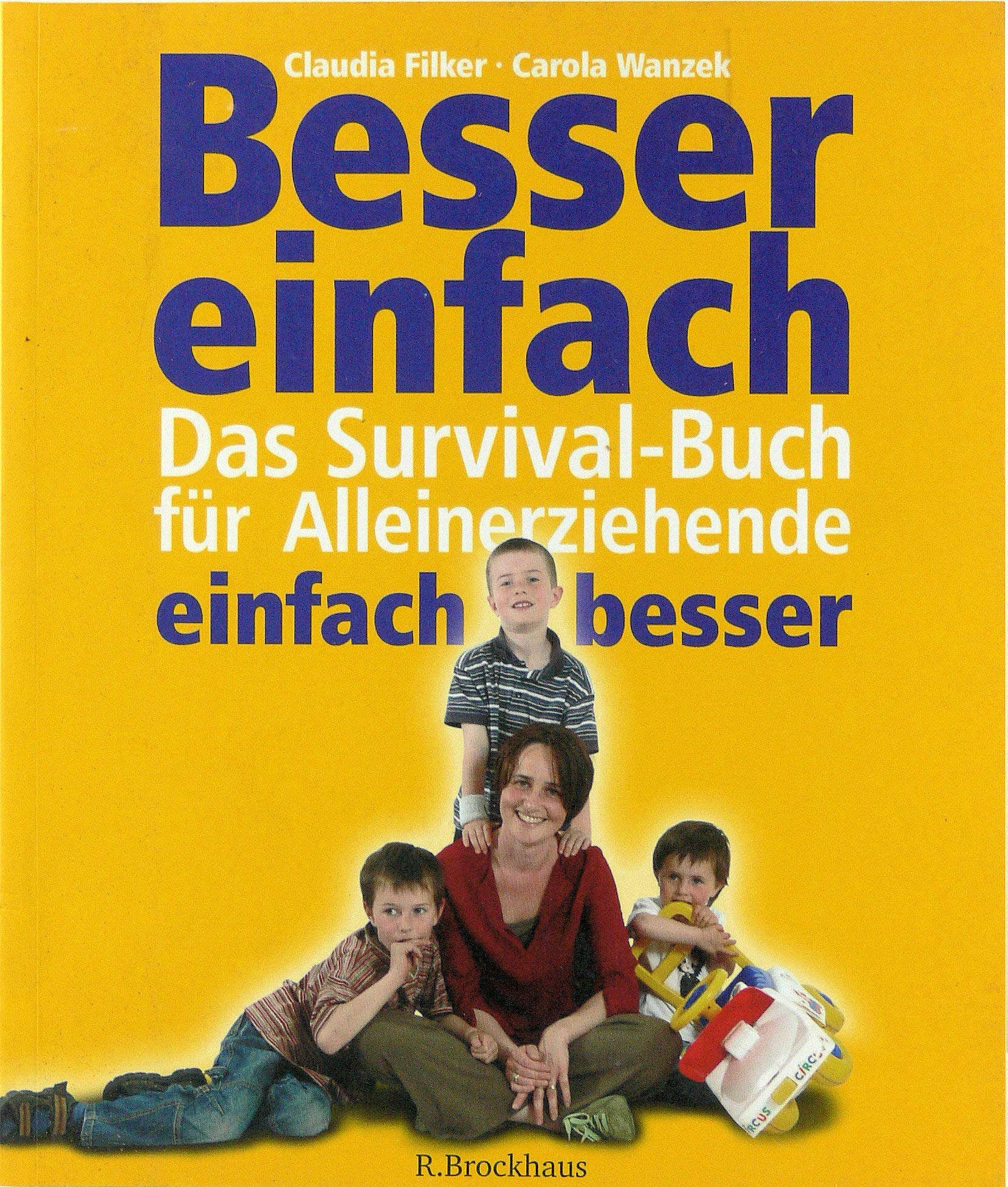 Besser einfach - einfach besser - Alleinerziehende: Das Survival-Buch für Alleinerziehende Books