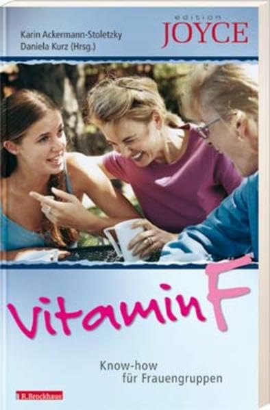 Vitamin F: Know-how für Frauengruppen (Edition Joyce) Religion & Esotericism