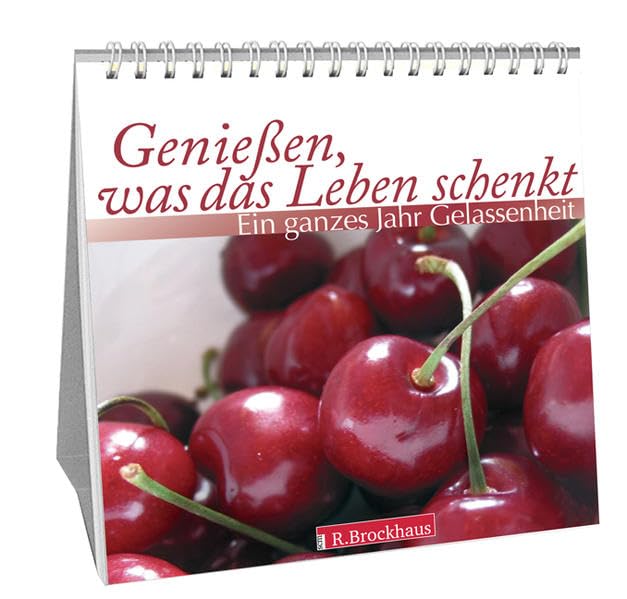 Geniessen, was das Leben schenkt: Ein ganzes Jahr Gelassenheit Living & Furnishing