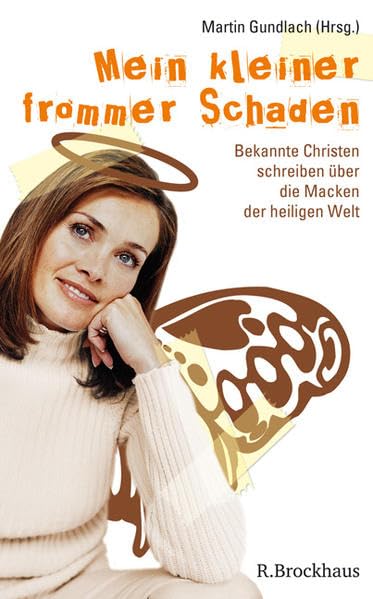 Mein kleiner frommer Schaden: Bekannte Christen schreiben über die Macken der heilen Welt Living & Furnishing