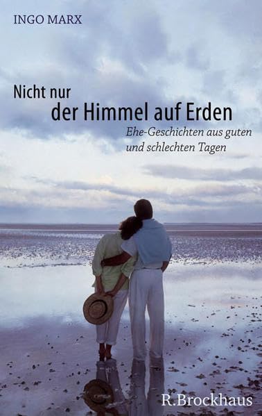 Nicht nur der Himmel auf Erden: Ehe-Geschichten aus guten und schlechten Zeiten Personalities