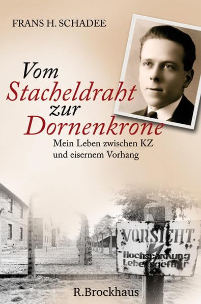 Vom Stacheldraht zur Dornenkrone: Mein Leben zwischen KZ und Eisernem Vorhang Personalities