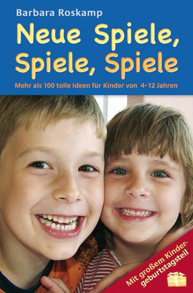 Neue Spiele, Spiele, Spiele: Mehr als 100 tolle Ideen für Kinder von 4-12 Jahren Leisure, Home & Garden