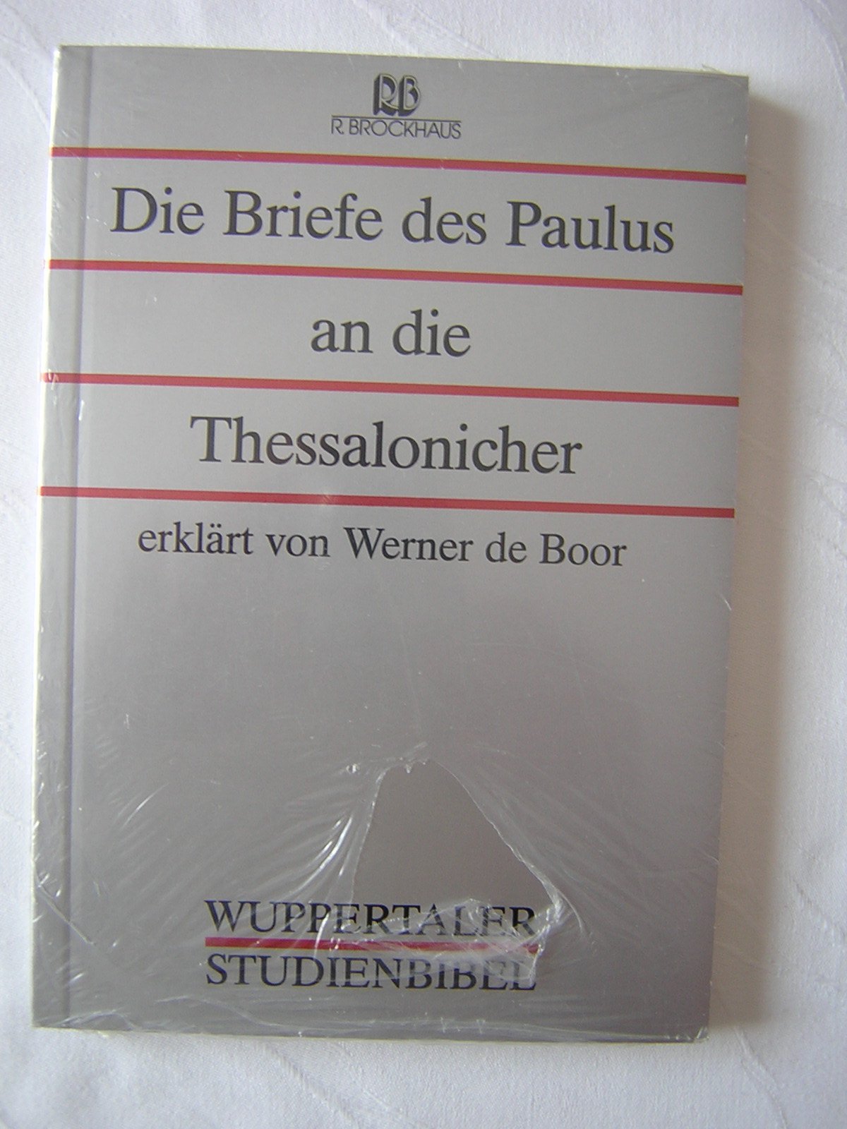 Wuppertaler Studienbibel, NT, Sonderausgabe, Bd.13, Die Briefe des Paulus an die Thessalonicher Essays & Short Stories