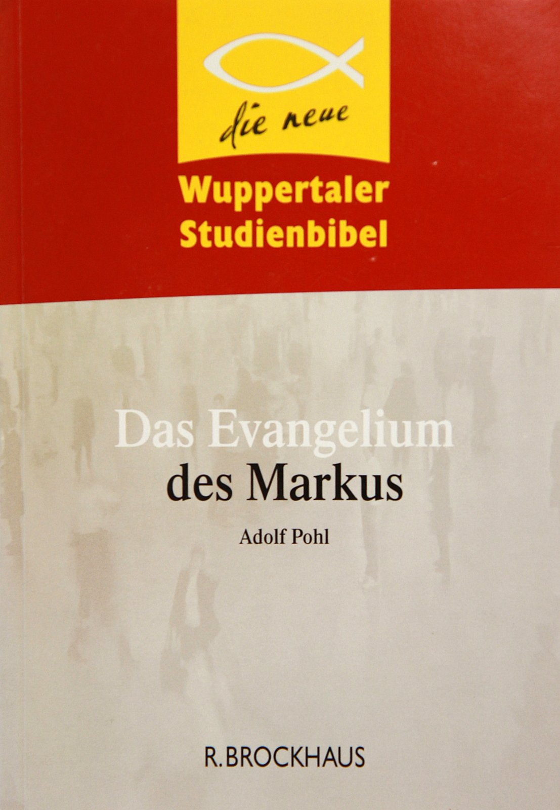 Das Evangelium des Markus. (Wuppertaler Studienbibel - Ergänzungsband) Books