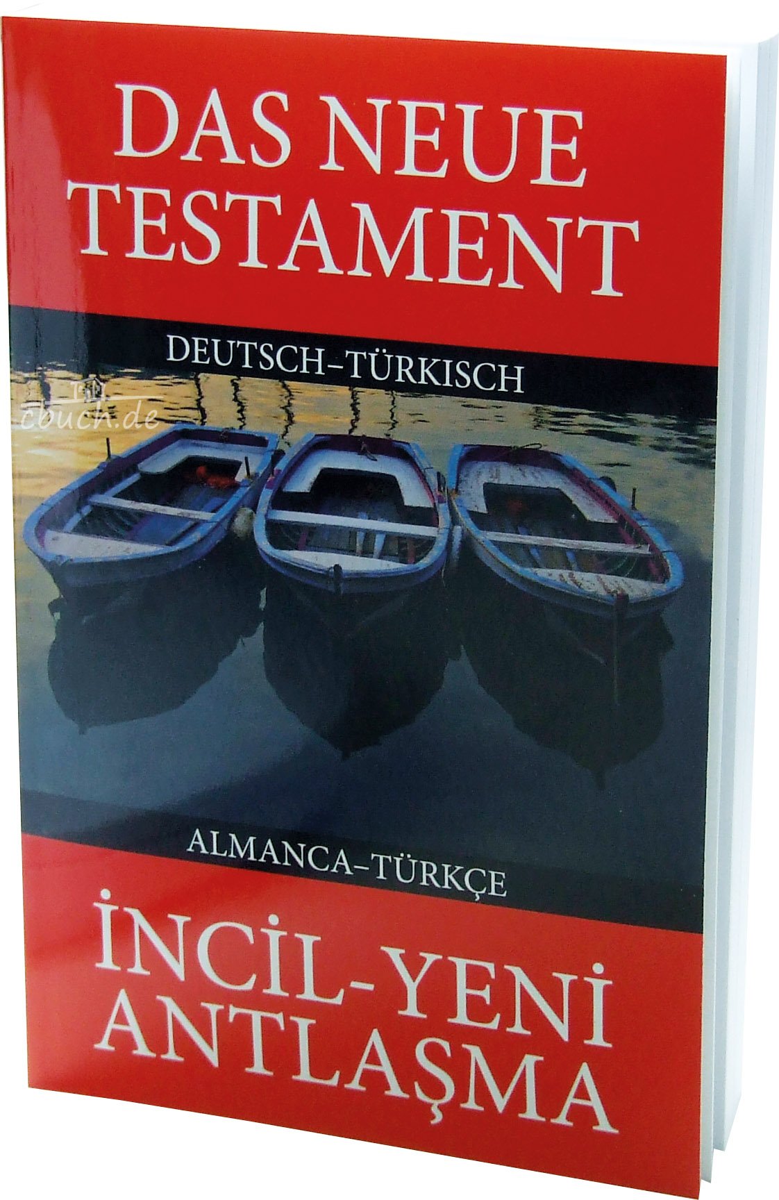 Das Neue Testament Deutsch - Türkisch. Incil - Yeni Antlasma Religion & Esotericism