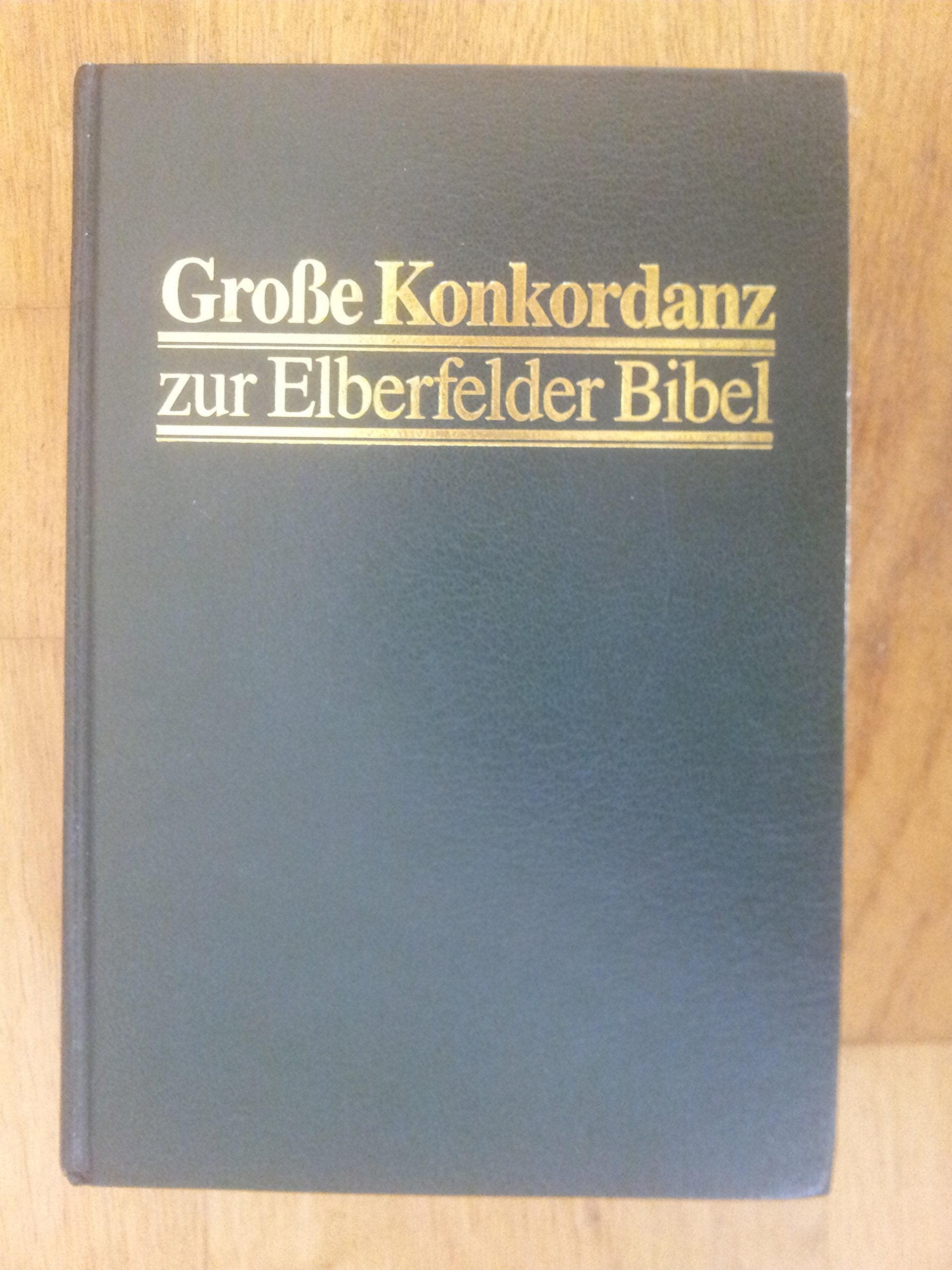 Grosse Konkordanz zur Elberfelder Bibel (Revidierte Fassung) Arts & Music