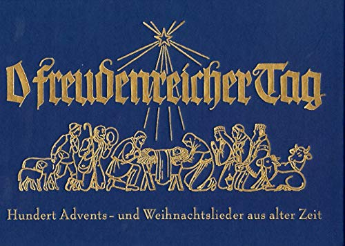O freudenreicher Tag: Hundert Advents- und Weihnachtslieder aus alter Zeit Arts & Music