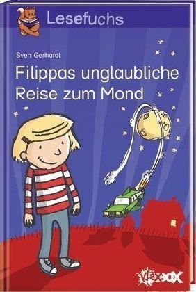 Filippas unglaubliche Reise zum Mond (Lesefuchs: Erstlesereihe) Novels & Short Stories