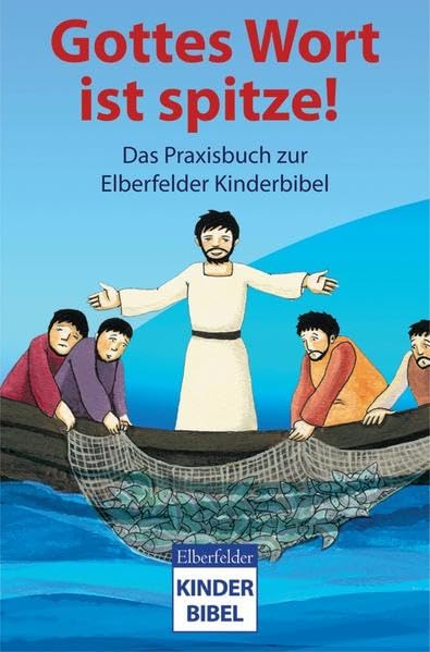 Gottes Wort ist spitze: Das Praxisbuch zur Elberfelder Kinderbibel Business, Finance & Career
