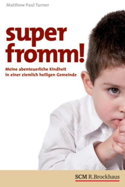 Superfromm: Meine abenteuerliche Kindheit in einer ziemlich heiligen Gemeinde Contemporary literature