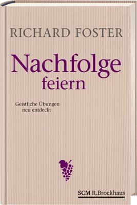 Nachfolge feiern: Geistliche Übungen neu entdeckt Religion & Esotericism