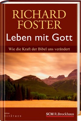 Leben mit Gott: Wie die Kraft der Bibel uns verändert Religion & Esotericism