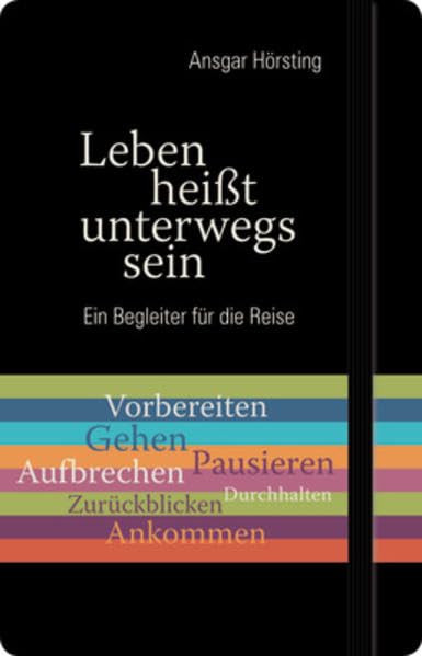 Leben heißt unterwegs sein: Ein Begleiter für die Reise Religion & Esotericism