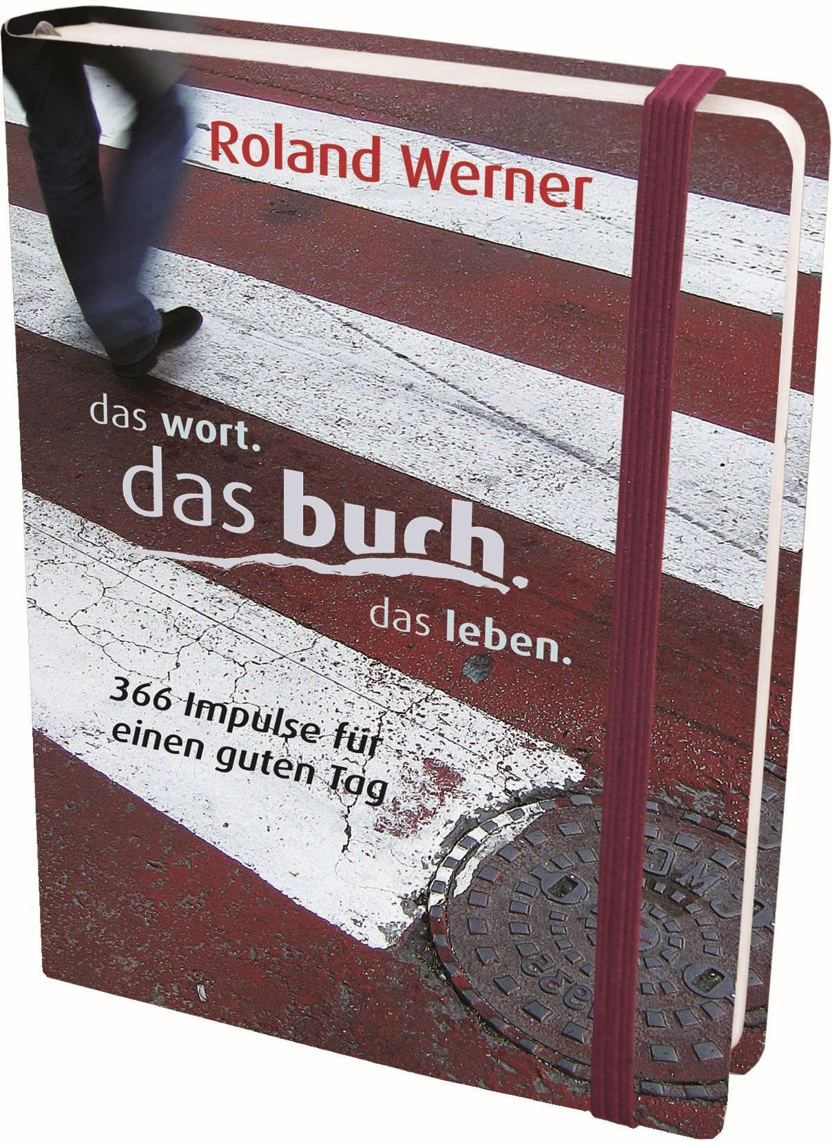 das wort. das buch. das leben.: 366 Impulse für einen guten Tag Religion & Esotericism