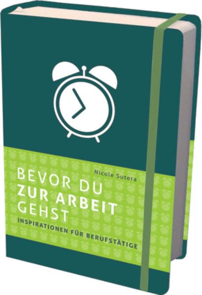 Bevor du zur Arbeit gehst ...: Inspirationen für Berufstätige Religion & Esotericism