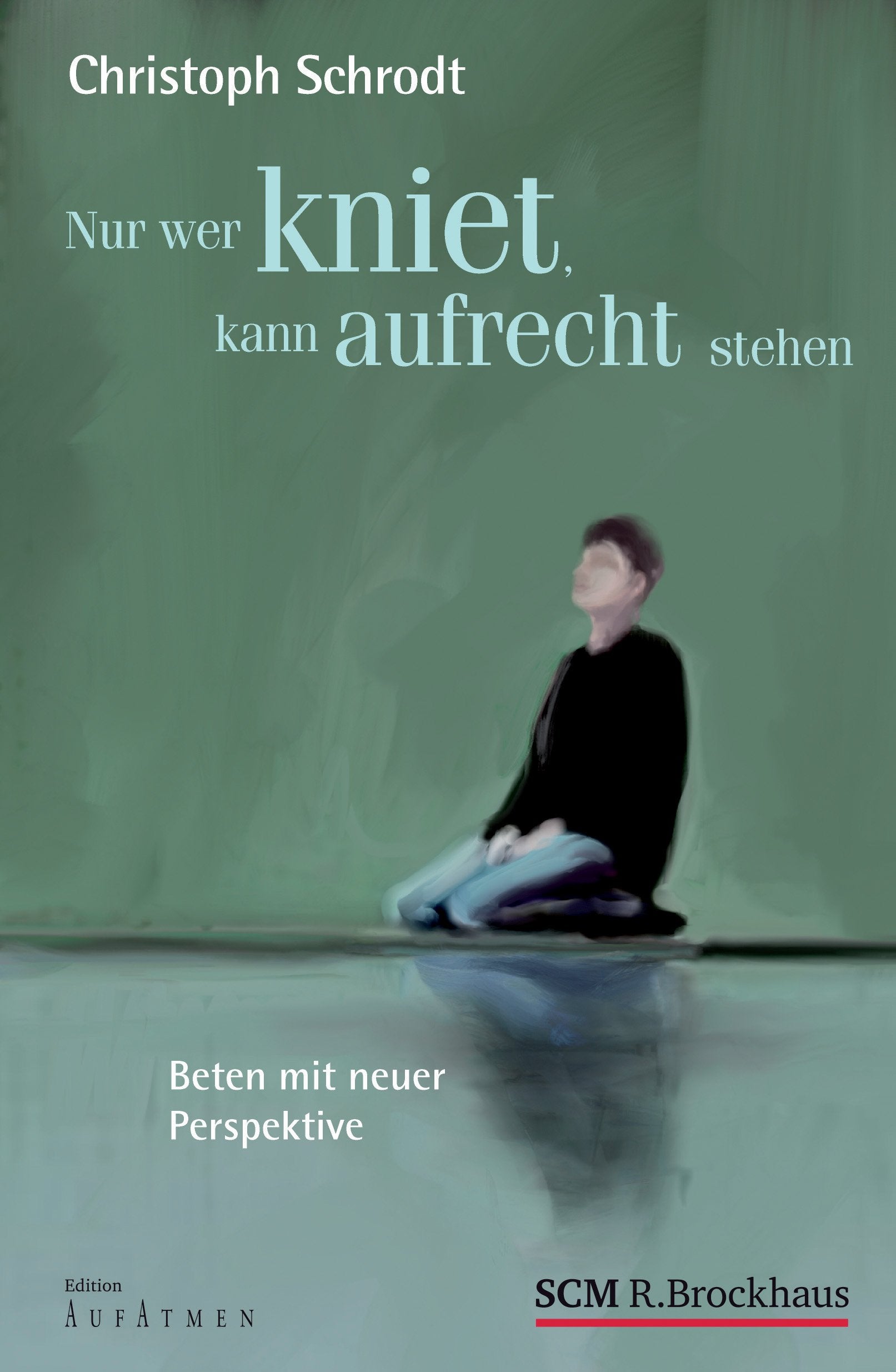 Nur wer kniet, kann aufrecht stehen Religion & Esotericism