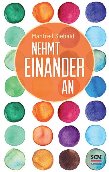Nehmt einander an: Das Buch zur Jahreslosung Religion & Esotericism