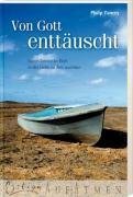 Von Gott enttäuscht: Durch Leiden an Gott in der Liebe zu ihm wachsen (Edition AufAtmen) Religion & Esotericism