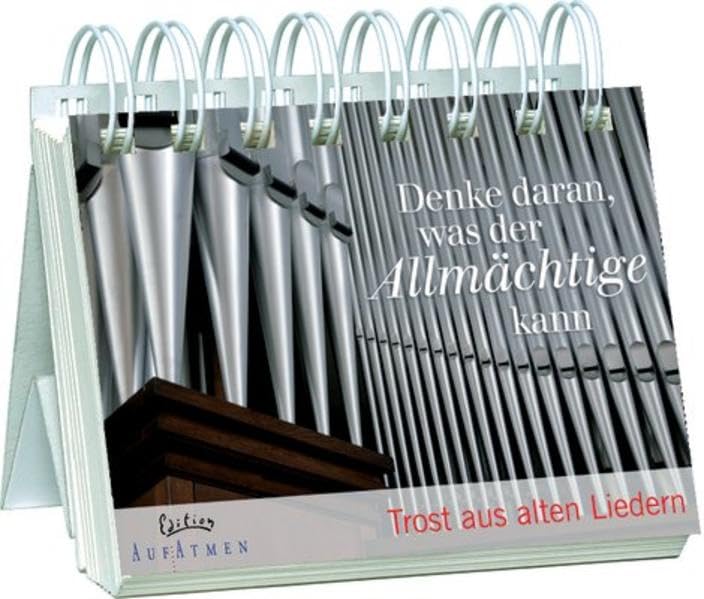 Denke daran, was der Allmächtige kann - Aufstellbuch: Trost aus alten Liedern (Edition AufAtmen) Religion & Esotericism