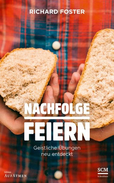 Nachfolge feiern: Geistliche Übungen neu entdeckt (Edition Aufatmen) Religion & Esotericism