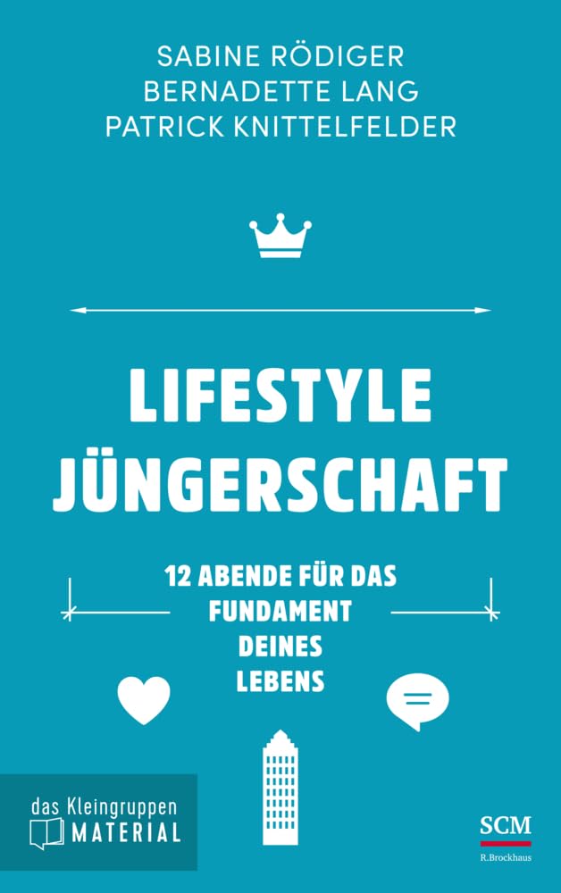 Lifestyle Jüngerschaft - das Kleingruppenmaterial: 12 Abende für das Fundament deines Lebens Religion & Esotericism