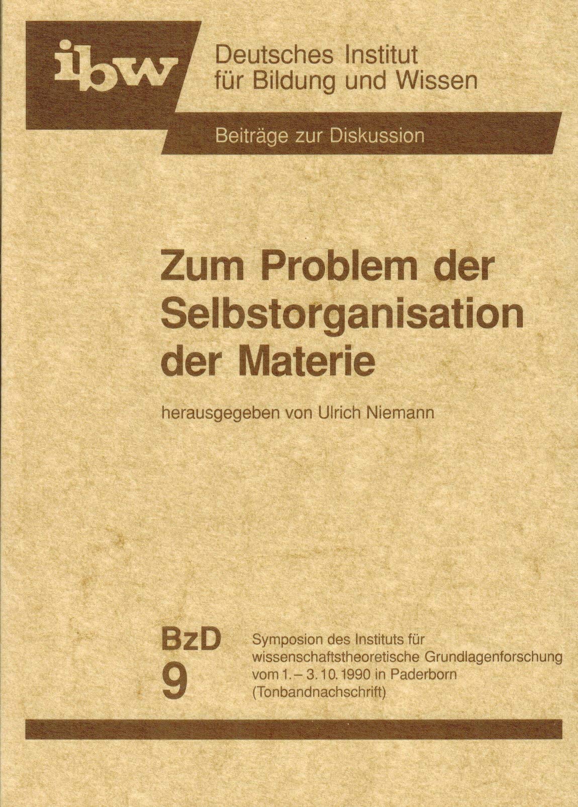 Zum Problem der Selbstorganisation der Materie: Symposium des Instituts für wissenschaftstheoretische Grundlagenforschung vom 1.-3.10.1990 in Paderborn Geology & Geography