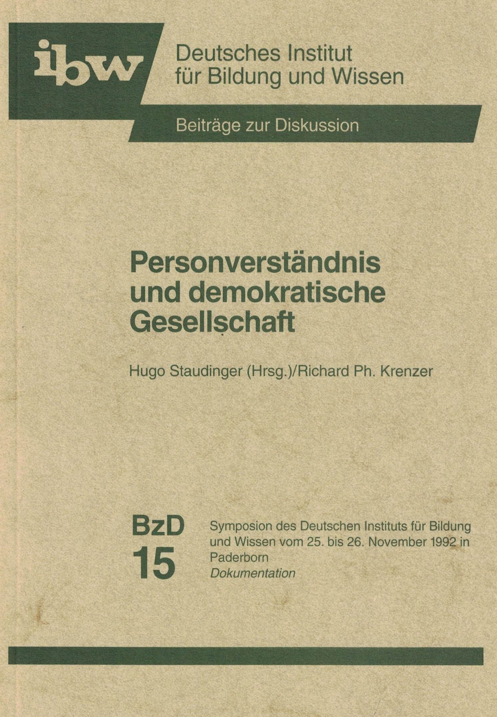 Personenverständnis und demokratische Gesellschaft: Symposium des Deutschen Institut für Bildung und Wissen vom 25. bis 26. November 1992 in Paderborn Books