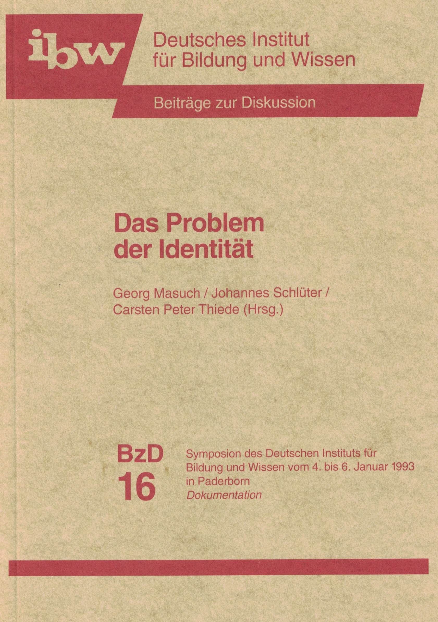 Das Problem der Identität: Symposium des Deutschen Instituts für Bildung und Wissen vom 4. bis 6. Januar 1993 in Paderborn. book