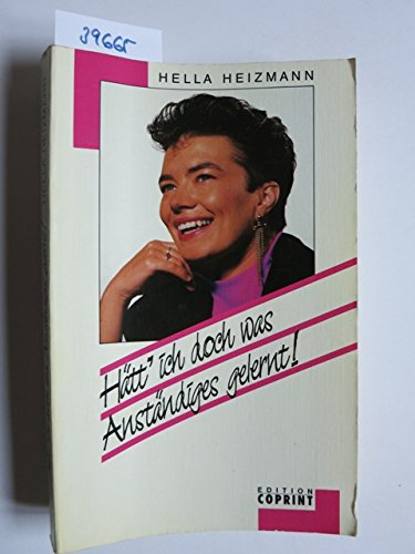 Hätt' ich doch was Anständiges gelernt! - Heizmann, Hella book