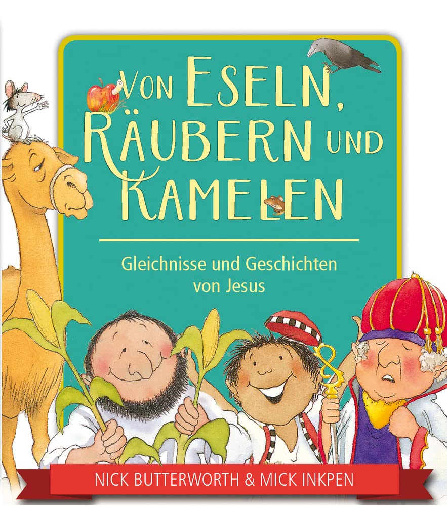 Von Eseln, Räubern und Kamelen: Gleichnisse und Geschichten von Jesus (Bilderbücher für 3- bis 6-Jährige) Non-fiction