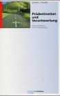 Prädestination und Verantwortung: Gott und Mensch in der Verkündigung (TVG Orientierung) Religion & Esotericism