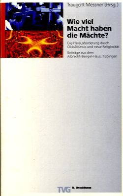 Wie viel Macht haben die Mächte?: Die Herausforderung durch Okkultismus und neue Religiosität (TVG Orientierung) Religion & Esotericism