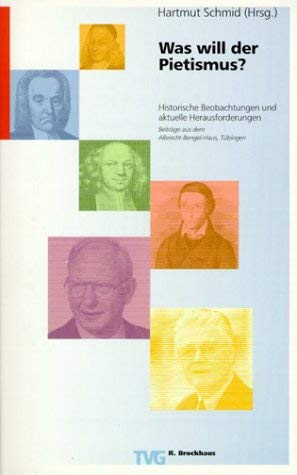 Was will der Pietismus?: Historische Beobachtungen und aktuelle Herausforderungen (TVG Orientierung) Books