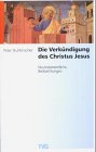Die Verkündigung des Christus Jesus: Neutestamentliche Beobachtungen (TVG Orientierung) Politics & History