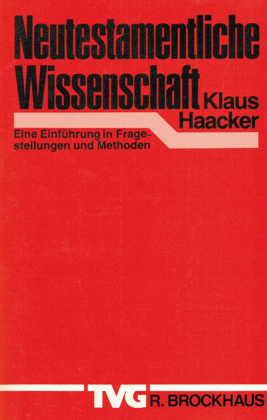Neutestamentliche Wissenschaft: Eine Einführung in Fragestellungen und Methoden (TVG Monographien und Studienbücher) Religion & Esotericism