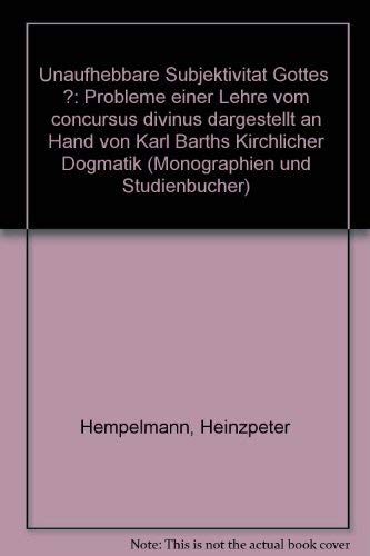 Unaufhebbare Subjektivität Gottes?: Probleme einer Lehre vom concursus divinus dargestellt an Hand von Karl Barths Kirchlicher Dogmatik (TVG Monographien und Studienbücher) Philosophy