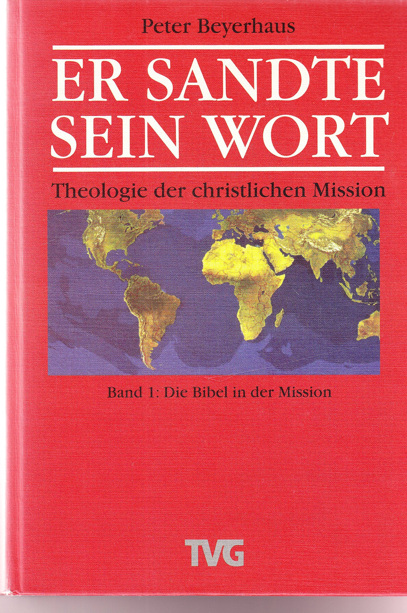 Er sandte sein Wort: Theologie der christlichen Mission (TVG Monographien und Studienbücher) Books