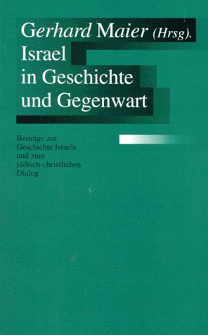 Israel in Geschichte und Gegenwart: Beiträge zur Geschichte Israels und zum jüdisch-christlichen Dialog (TVG Monographien und Studienbücher) Books