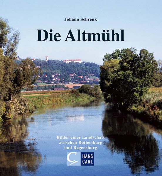 Die Altmühl: Bilder einer Landschaft zwischen Rothenburg und Regensburg Leisure, Home & Garden