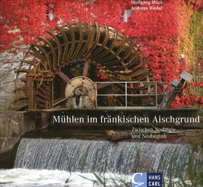 Mühlen im fränkischen Aischgrund: Zwischen Nostalgie und Neubeginn Leisure, Home & Garden