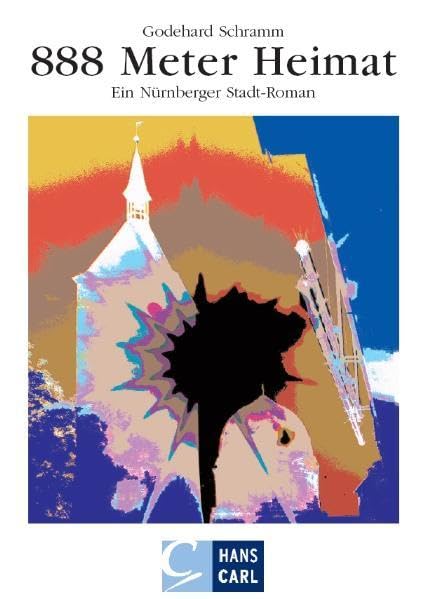 888 Meter Heimat: Nürnberg - von einer Straße aus erzählt Contemporary literature