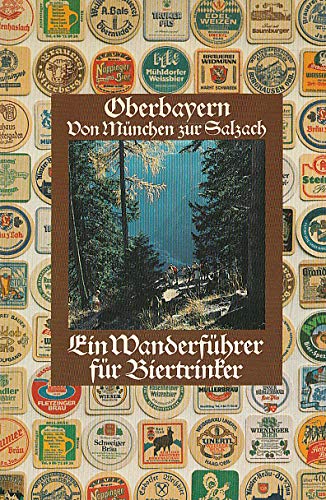 Oberbayern von München zur Salzach. Ein Wanderführer für Biertrinker Contemporary literature