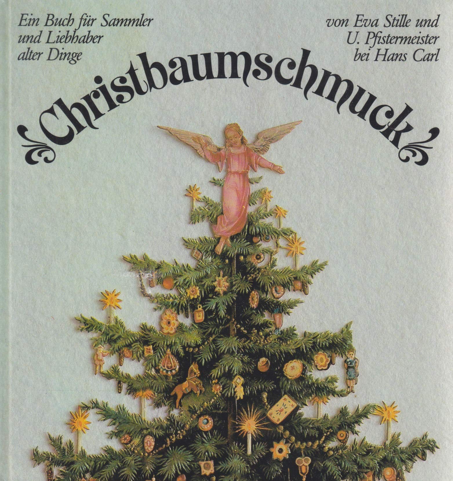 Christbaumschmuck. Ein Buch für Sammler und Liebhaber alter Dinge. Books