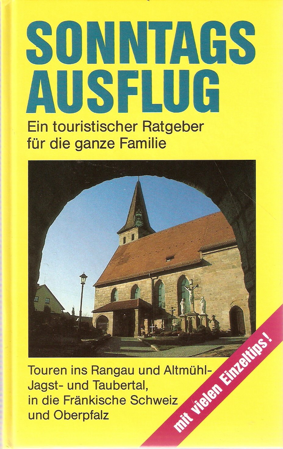 Sonntagsausflug. Ein touristischer Ratgeber für die ganze Familie Books