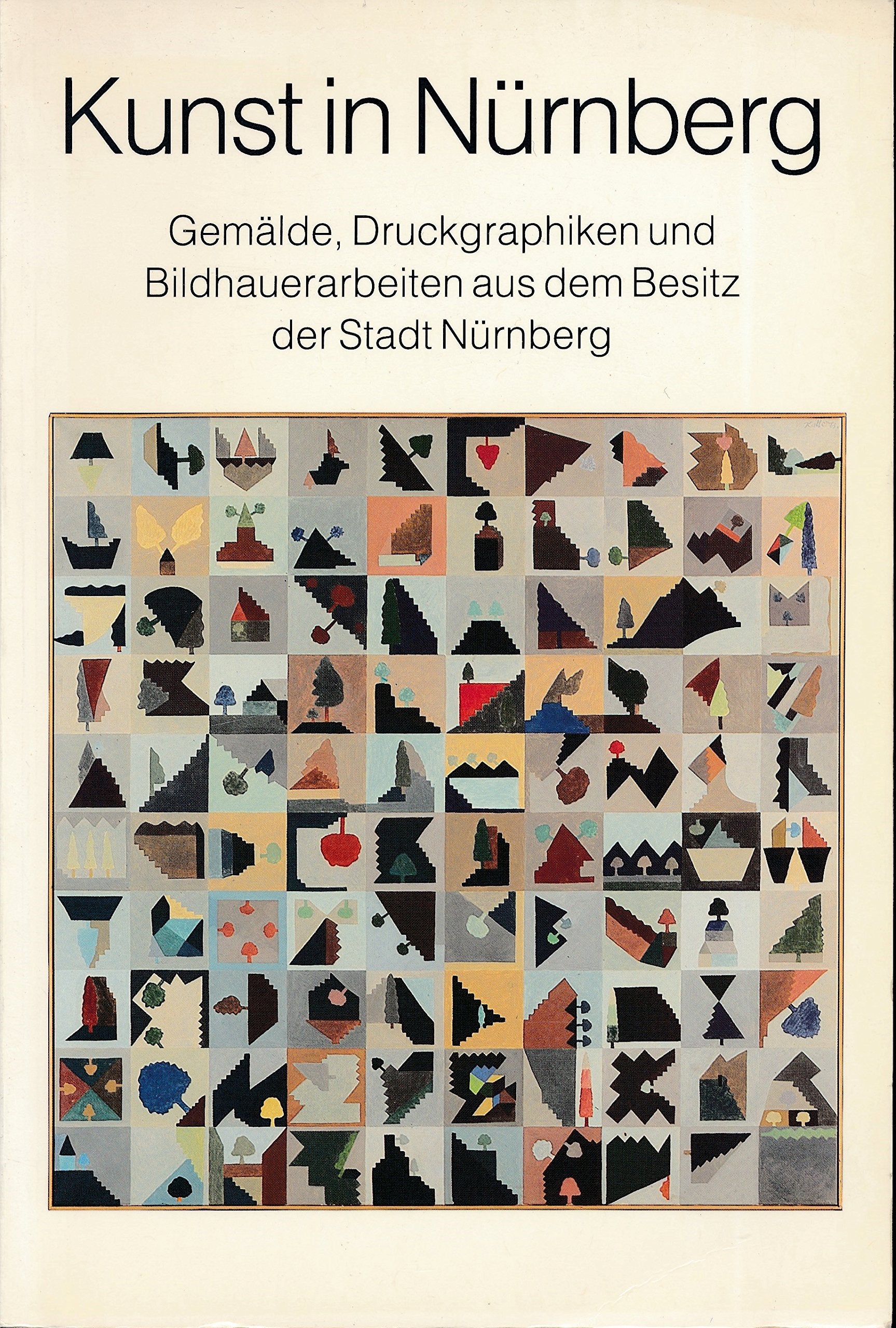 Kunst in Nürnberg - Gemälde, Druckgraphiken und Bildhauerarbeiten aus dem Besitz der Stadt Nürnberg Books